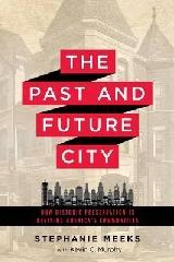 PAST AND FUTURE CITY "HOW HISTORIC PRESERVATION IN REVIVING AMERICA'S COMMUNITIES"