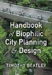 HANDBOOK OF BIOPHILIC CITY PLANNING AND DESIGN