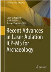 RECENT ADVANCES IN LASER ABLATION ICP-MS FOR ARCHAEOLOGY