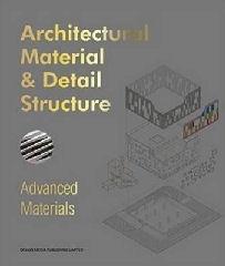 ARCHITECTURAL MATERIAL & DETAIL STRUCTURE "ADVANCED MATERIALS"