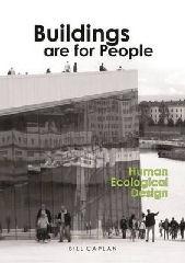 BUILDINGS ARE FOR PEOPLE "HUMAN ECOLOGICAL DESIGN"