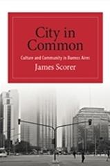 CITY IN COMMON "CULTURE AND COMMUNITY IN BUENOS AIRES"