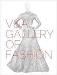 V&A GALLERY OF FASHION "REVISED EDITION"