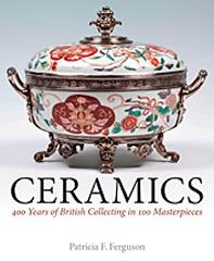 CERAMICS: 400 YEARS OF BRITISH COLLECTING IN 100 MASTERPIECES
