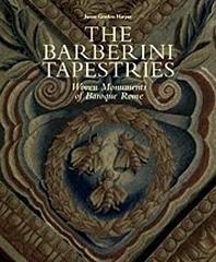 THE BARBERINI TAPESTRIES.  "WOVEN MONUMENTS OF BAROQUE ROME"
