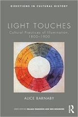 LIGHT TOUCHES "CULTURAL PRACTICES OF ILLUMINATION, 1800-1900"