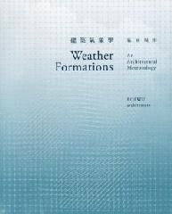 WEATHER FORMATIONS - AN ARCHITECTURAL METEOROLOGY ROEWU ARCHITECTURE 