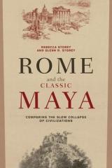 ROME AND THE CLASSIC MAYA "COMPARING THE SLOW COLLAPSE OF CIVILIZATIONS"