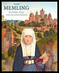 HANS MEMLING : PORTRAITURE, PIETY, AND A REUNITED ALTARPIECE