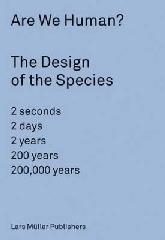 ARE WE HUMAN? "THE DESIGN OF THE SPECIES"