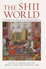 THE SHI'I WORLD "PATHWAYS IN TRADITION AND MODERNITY"