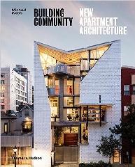 BUILDING COMMUNITY: NEW APARTMENT ARCHITECTURE