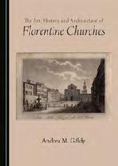 THE HISTORY AND ARCHITECTURE OF FLORENTINE CHURCHES