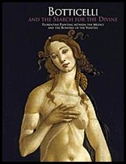 BOTTICELLI AND THE SEARCH FOR THE DIVINE