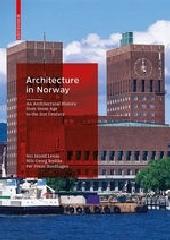 ARCHITECTURE IN NORWAY "AN ARCHITECTURAL HISTORY FROM STONE AGE TO THE 21ST CENTURY"