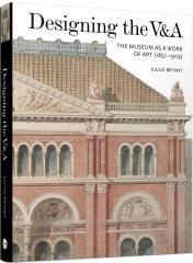DESIGNING THE V&A "THE MUSEUM AS A WORK OF ART (1857-1909)"