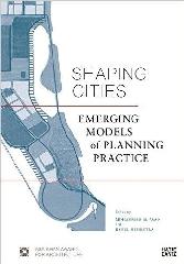 SHAPING CITIES "EMERGING MODELS OF PLANNING PRACTICE"