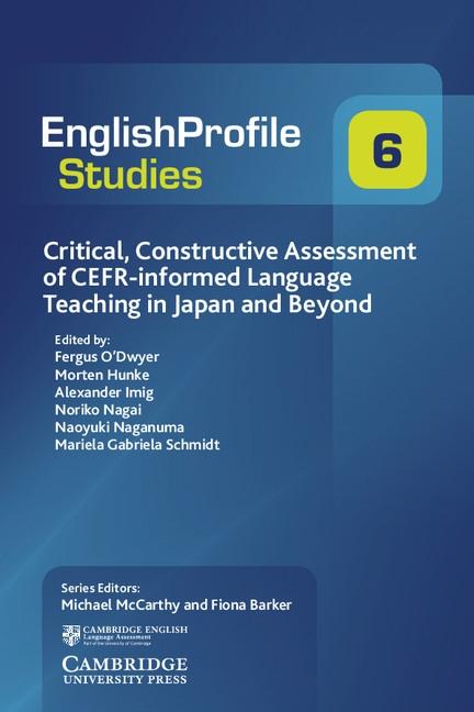 CRITICAL, CONSTRUCTIVE ASSESSMENT OF CEFR-INFORMED LANGUAGE TEACHING IN JAPAN AN