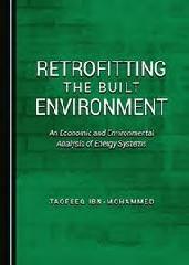 RETROFITTING THE BUILT ENVIRONMENT "AN ECONOMIC AND ENVIRONMENTAL ANALYSIS OF ENERGY SYSTEMS"