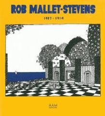 ROB MALLET-STEVENS 1907-1914