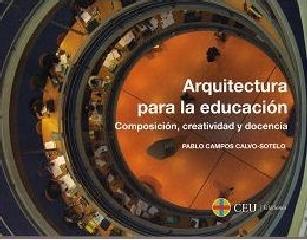 ARQUITECTURA PARA LA EDUCACIÓN "COMPOSICIÓN, CREATIVIDAD Y DOCENCIA" "