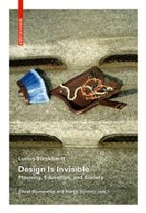 DESIGN IS INVISIBLE "PLANNING, EDUCATION, AND SOCIETY"