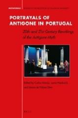PORTRAYALS OF ANTIGONE IN PORTUGAL "20TH AND 21ST CENTURY REWRITINGS OF THE ANTIGONE MYTH"