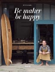 BE MAKERS, BE HAPPY