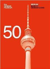 BERLIN IN FIFTY DESIGN ICONS 
