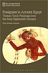 FOREIGNERS IN ANCIENT EGYPT "THEBAN TOMB PAINTINGS FROM THE EARLY EIGHTEENTH DYNASTY"