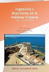 INGENIERÍA E INGENIEROS EN LA AMÉRICA HISPANA. "SIGLOS XVIII Y XIX"