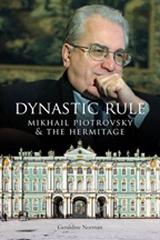 DYNASTIC RULE : MIKHAIL PIOTROVSKY AND THE HERMITAGE