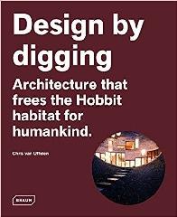 DESIGN BY DIGGING "ARCHITECTURE THAT FREES THE HOBBIT HABITAT FOR HUMANKIND"