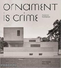 ORNAMENT IS CRIME "MODERNIST ARCHITECTURE"