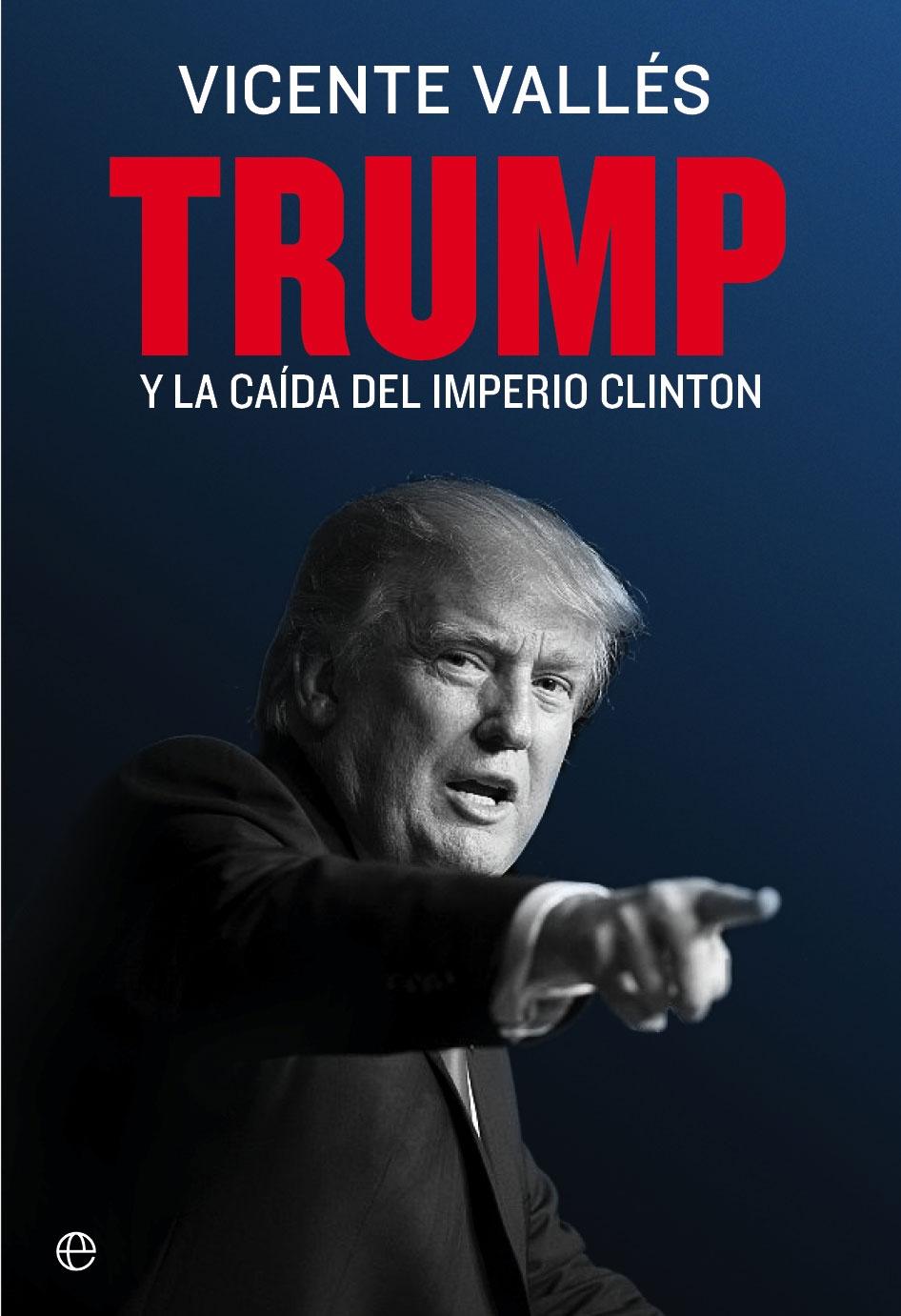 TRUMP "Y LA CAÍDA DEL IMPERIO CLINTON"