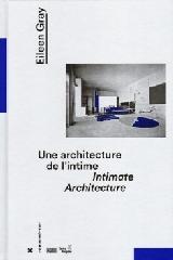 ELIEEN GRAY UNE ARCHITECTURE D LÍMTIME / INTIMATE ARCHITECTURE 