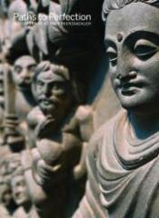PATHS TO PERFECTION "BUDDHIST ART AT THE FREER/SACKLER"