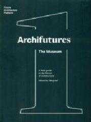 ARCHIFUTURES "THE MUSEUM"
