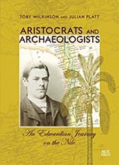 ARISTOCRATS AND ARCHAEOLOGISTS "AN EDWARDIAN JOURNEY ON THE NILE"