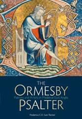 THE ORMESBY PSALTER "PATRONS AND ARTISTS IN MEDIEVAL EAST ANGLIA"