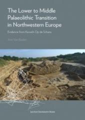 THE LOWER TO MIDDLE PALAEOLITHIC TRANSITION IN NORTHWESTERN EUROPE "EVIDENCE FROM KESSELT-OP DE SCHANS"