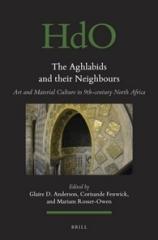 THE AGHLABIDS AND THEIR NEIGHBOURS "ART AND MATERIAL CULTURE IN 9TH-CENTURY NORTH AFRICA"
