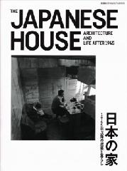 THE JAPANESE HOUSE "ARCHITECTURE AND LIFE AFTER 1945"