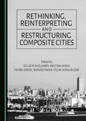 RETHINKING: REINTERPRETING AND RESTRUCTURING COMPOSITE CITIES
