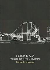 HANNES MEYER "PROYECTO, CONCEPTOS Y TRAYECTORIA"