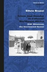 ISLAM AND GENDER IN COLONIAL NORTHEAST AFRICA "SITTÏ 'ALAWIYYA, THE UNCROWNED QUEEN"