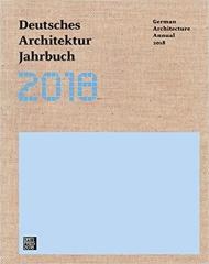 DEUTSCHES ARCHITEKTUR JAHRBUCH 2018.DAM GERMAN ARCHITECTURE ANNUAL 2018