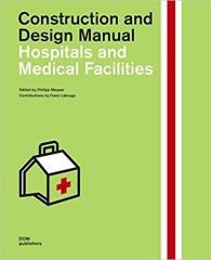 HOSPITALS AND MEDICAL FACILITIES: CONSTRUCTION AND DESIGN MANUAL