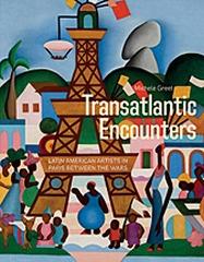 TRANSATLANTIC ENCOUNTERS "LATIN AMERICAN ARTISTS IN PARIS BETWEEN THE WARS"
