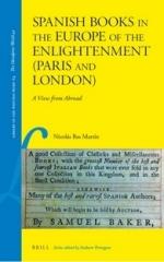 SPANISH BOOKS IN THE EUROPE OF THE ENLIGHTENMENT (PARIS AND LONDON) "A VIEW FROM ABROAD"